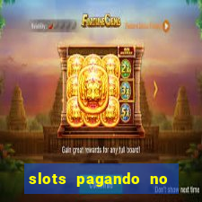 slots pagando no cadastro saque free